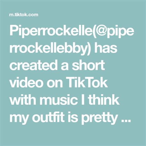 Piperrockellepiperrockellebby Has Created A Short Video On Tiktok