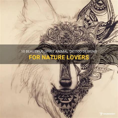 10 Beautiful Spirit Animal Tattoo Designs For Nature Lovers Shunspirit