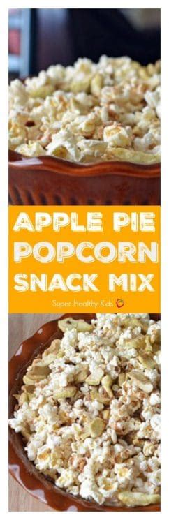 Apple Pie Popcorn Snack Mix Recipe Super Healthy Kids