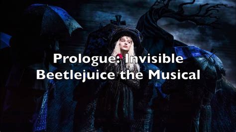 Beetlejuice The Musical Prologue Invisible Lyrics Youtube