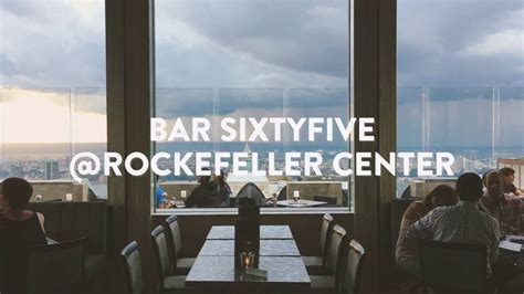 You can grab a quick sandwich or spend the evening. Bar Sixtyfive @Rockefeller Center - YouTube