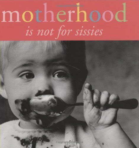 Motherhood Is Not For Sissies Keepsake Kindle Edition By Beilenson