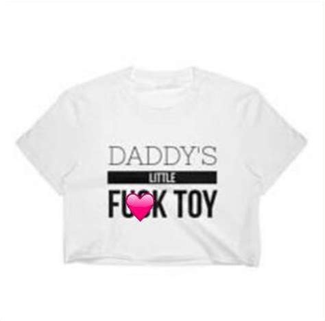 Daddys Little Fuck Toy Crop Top Daddy Shirt Ddlg Etsy