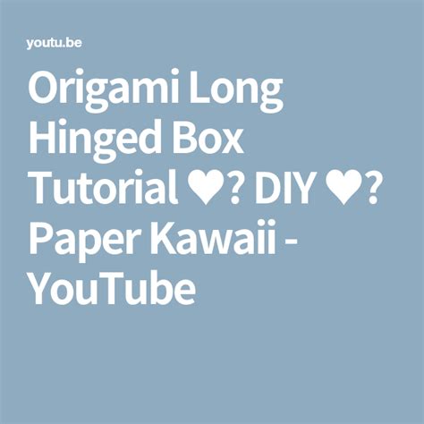 Origami Long Hinged Box Tutorial ♥︎ Diy ♥︎ Paper Kawaii Youtube