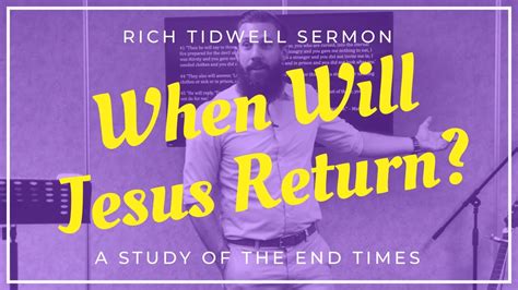 When Will Jesus Return Rich Tidwell Sermon Youtube