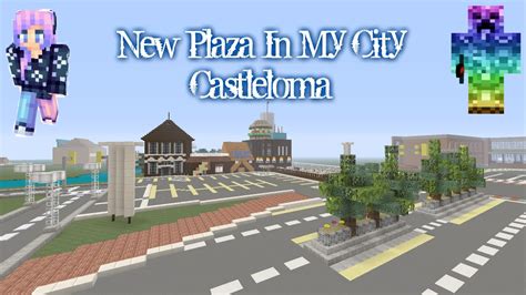 Minecraft Xbox One Edition My City Casteloma New Plaza
