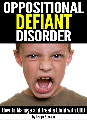 Oppositional Defiant Disorder How To Manage And Treat A