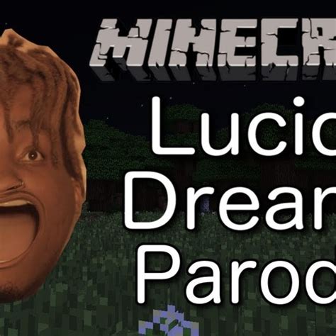 Juice Wrld Lucid Dreams Minecraft Parody Ft Galaxy