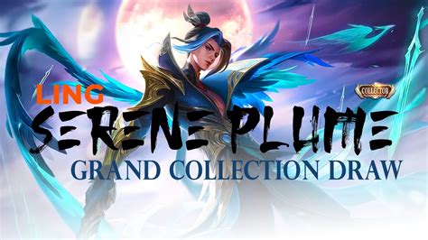 Ling New Grand Collection Skin Serene Plume Mlbb Collector Skin