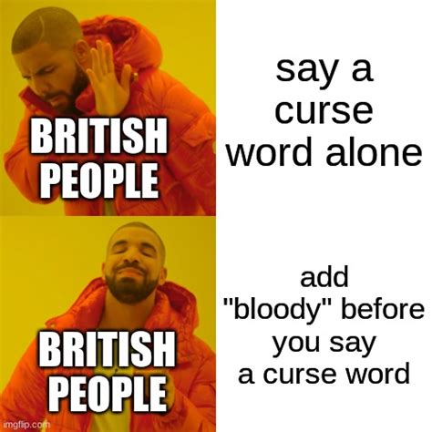 Classic British Swearing Imgflip