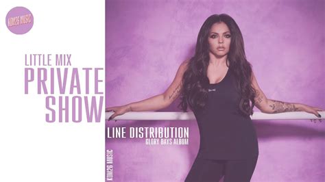 Little Mix Private Show ~ Line Distribution Youtube