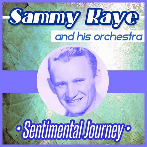 Sentimental Journey Album By Sammy Kaye And His Orchestra Spotify