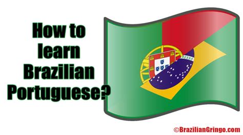 How To Learn Brazilian Portuguese Brazilian Gringo