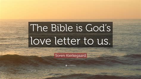 Soren Kierkegaard Quote “the Bible Is Gods Love Letter To Us” 7