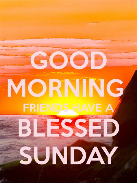Good Morning Friends Have A Blessed Sunday Pictures Photos And