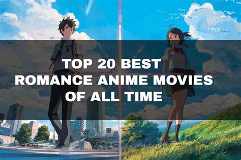 top 20 best romance anime movies of all time with pictures legit ng