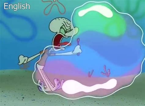 Squidward Blowing A Bubble In Different Languages By Is Mayonnaise An Instrument