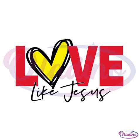 Love Like Jesus Svg Digital File Love Svg Jesus Svg Love Ts Svg
