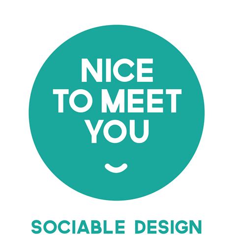 Nice To Meet You Sociable Design