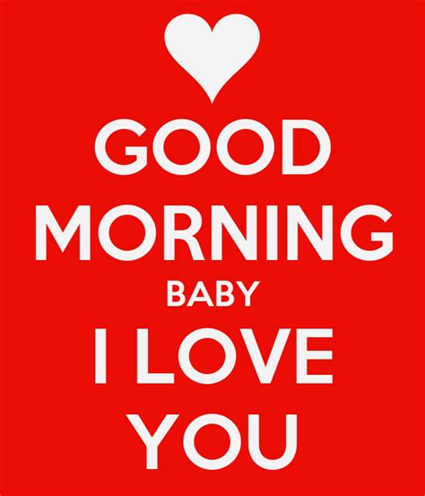 I can't stop thinking of you, i love you, it's true so have a good morning, you're the sun and the moon i hope to see you soon GOOD MORNING BABY I LOVE YOU Poster | Bloop | Keep Calm-o ...