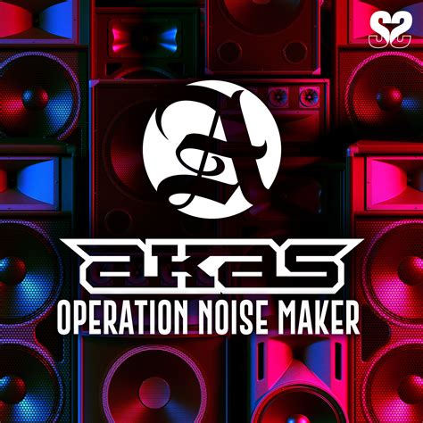 Operation Noise Maker By Akas