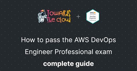 How To Pass The Aws Devops Engineer Professional Exam Complete Guide