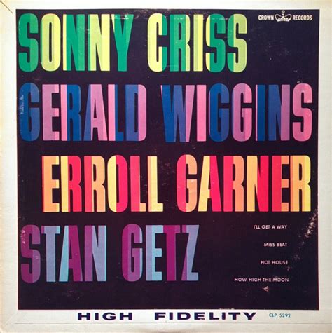 Sonny Criss Gerald Wiggins Erroll Garner Stan Getz By Sonny Criss Gerry Wiggins Erroll