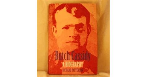 Butch Cassidy A Biography By Richard Patterson