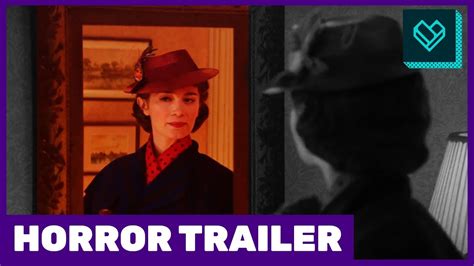 Scary Poppins Returns Mary Poppins Recut As A Horror Trailer Youtube