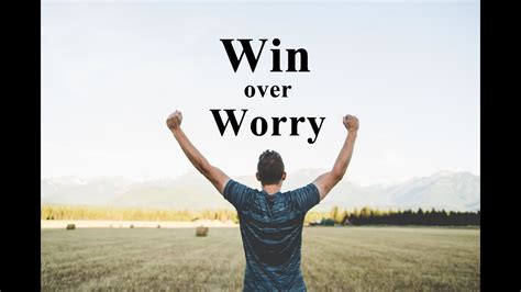 Win Over Worry Youtube