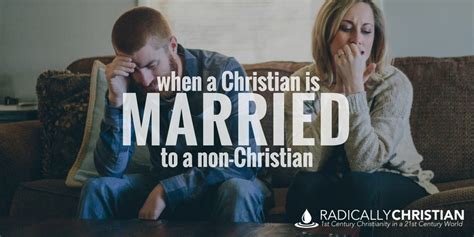 When A Christian Is Married To A Non Christian Radically Christian