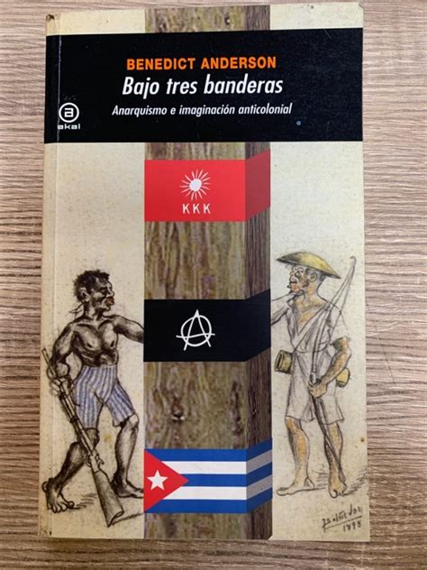 Bajo Tres Banderas Anarquismo e Imaginación Anticolonial Bookfail Chile