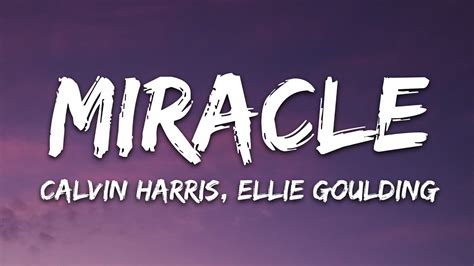 Calvin Harris Ellie Goulding Miracle Lyrics YouTube