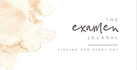 The Examen Journal Finding God Everyday Chronic Joy