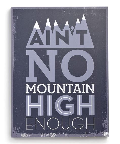 'cause baby, there ain't no mountain high enough. Ain't No Mountain High Enough | Lyrics to live by ...