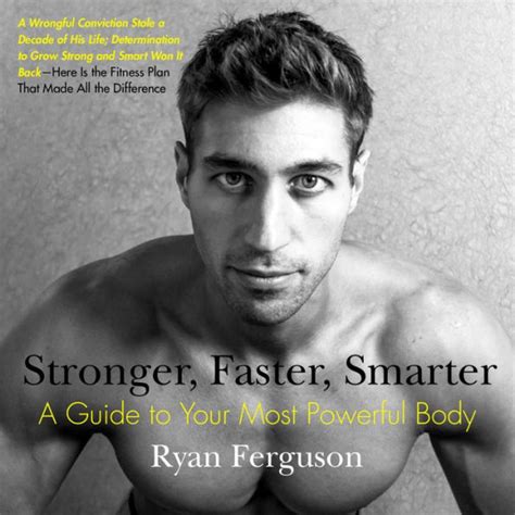 Stronger Faster Smarter A Guide To Your Most Powerful Body By Ryan