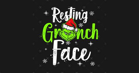 Resting Grinch Face Funny Christmas Resting Grinch Fac T Shirt