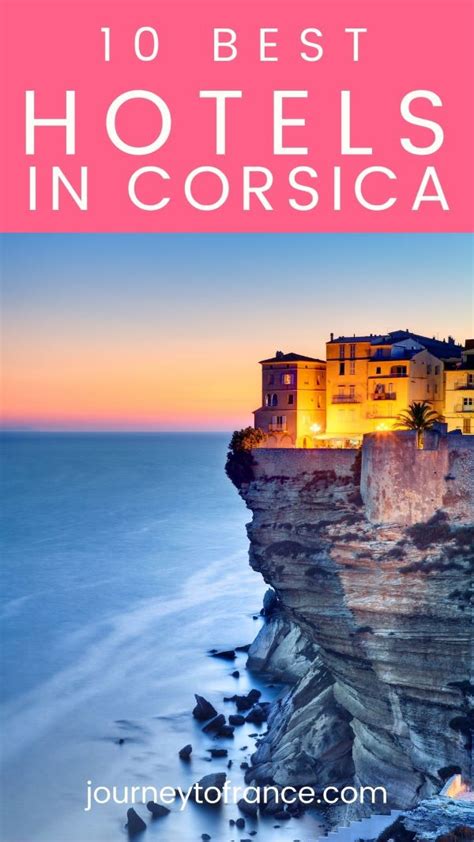 Corsica Hotels 10 Best Places To Stay In Corsica Journey To France