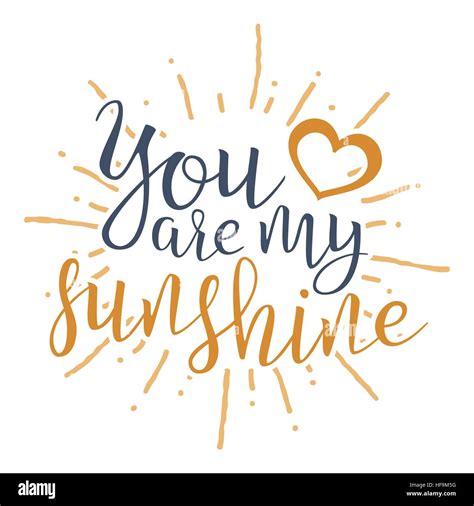 You Are My Sunshine Handwritten Lettering Quote About Love For