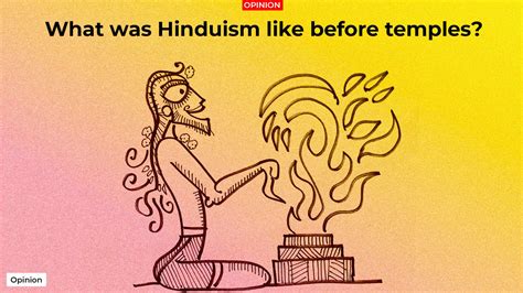 What Was Hinduism Like Before Temples Times Of India