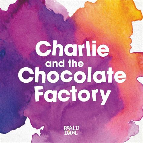 Roald Dahls Charlie And The Chocolate Factory