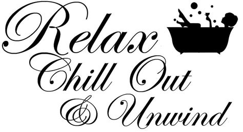 Relax Chill Out Unwind Quote Bathroom Wall Sticker Vinyl Decal Home
