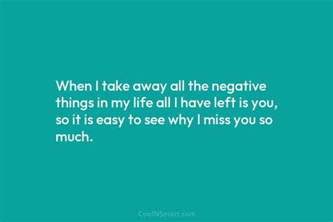 Quote When I Take Away All The Negative Things In My Life All