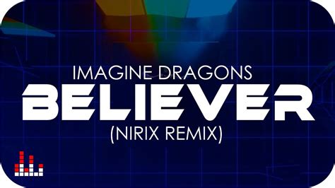 Imagine Dragons Believer Nirix Remix Youtube