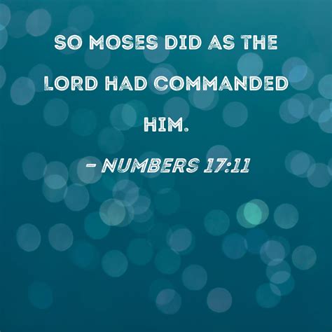 Numbers 1711 So Moses Did As The Lord Had Commanded Him