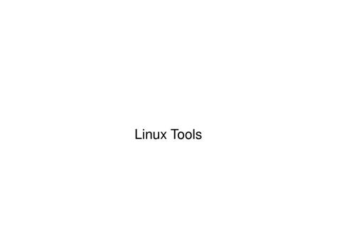 Ppt Linux Tools Powerpoint Presentation Free Download Id1756569