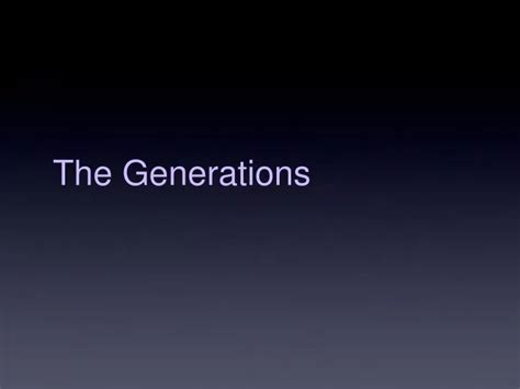 Ppt The Generations Powerpoint Presentation Free Download Id9131818