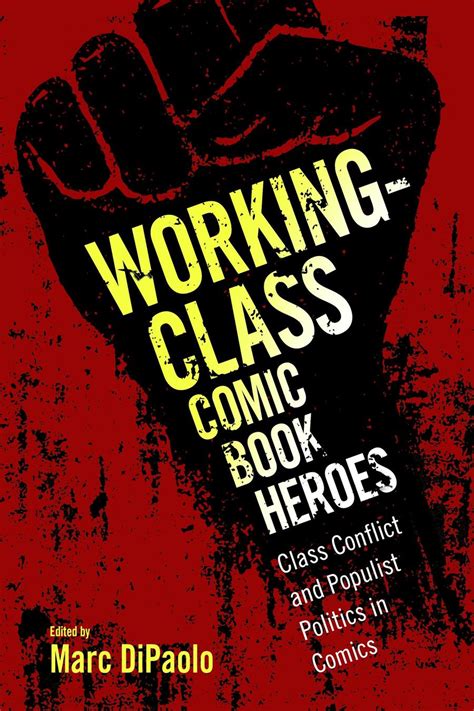 Working Class Comic Book Heroes University Press Of Mississippi