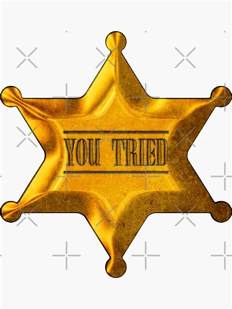 You Tried Gold Star Sticker By Ashenvisuals Redbubble