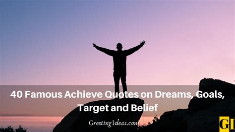 40 Famous Achieve Quotes On Dreams Goals Target And Belief